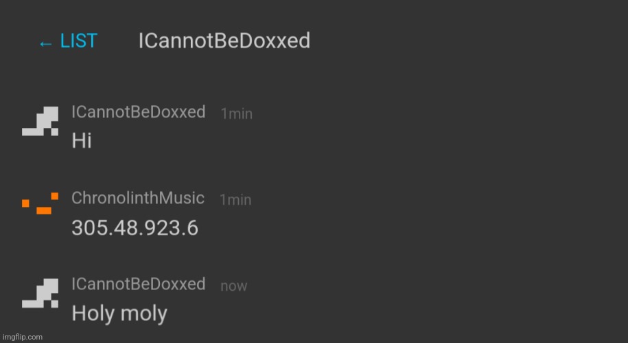 IP address is random numbers and responses have been photoshopped in | made w/ Imgflip meme maker