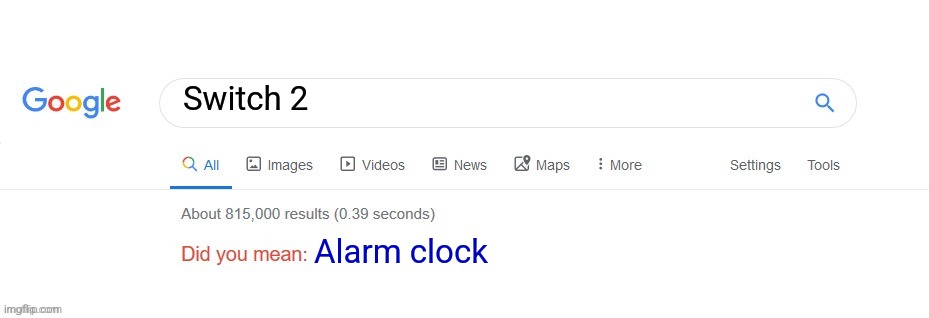 Did you mean? | Switch 2; Alarm clock | image tagged in did you mean,shitpost,nintendo | made w/ Imgflip meme maker