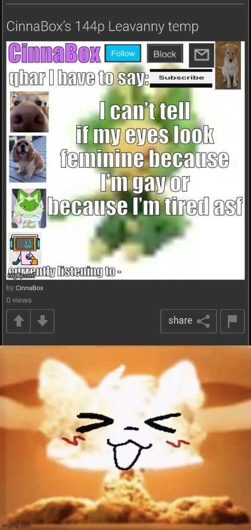 A bit of gayness can be considered masculine. | image tagged in boykisser nuke | made w/ Imgflip meme maker