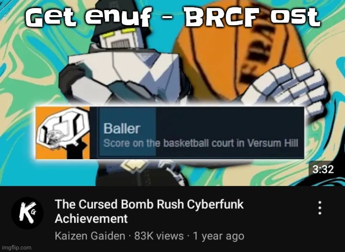 Hideki naganuma is GOATED when it comes to cooking up music | Get enuf - BRCF ost | image tagged in ballin rush cyberfunk | made w/ Imgflip meme maker