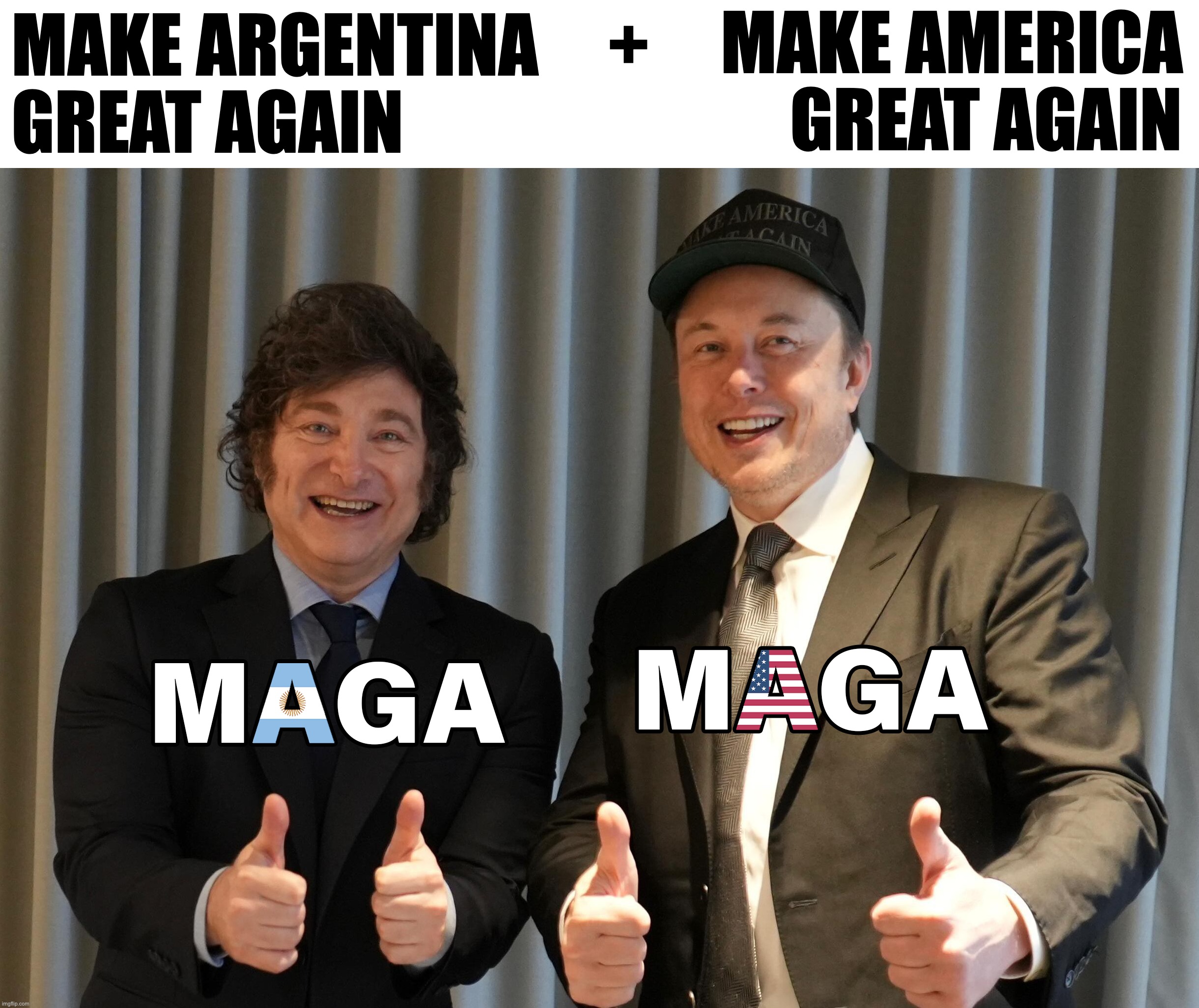 MAKE AMERICA
     GREAT AGAIN; MAKE ARGENTINA     +
GREAT AGAIN | made w/ Imgflip meme maker