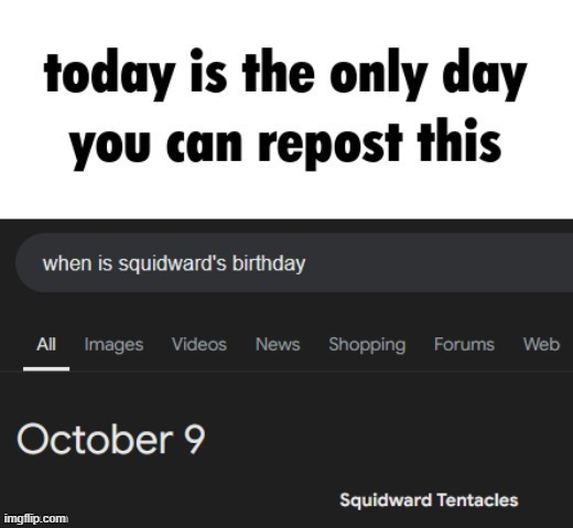 October 9 | image tagged in october 9 | made w/ Imgflip meme maker