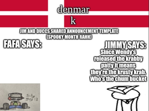 JIM AND DUCCS cOLLABED ANNOUNCEMENT TEMPLATE RAHHHHHHHHH | Since Wendy's released the krabby patty it means they're the krusty krab. Who's the chum bucket | image tagged in jim and duccs collabed announcement template rahhhhhhhhh | made w/ Imgflip meme maker