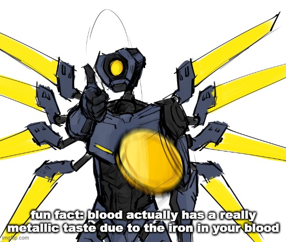 woe coin be upon ye | fun fact: blood actually has a really metallic taste due to the iron in your blood | image tagged in woe coin be upon ye | made w/ Imgflip meme maker