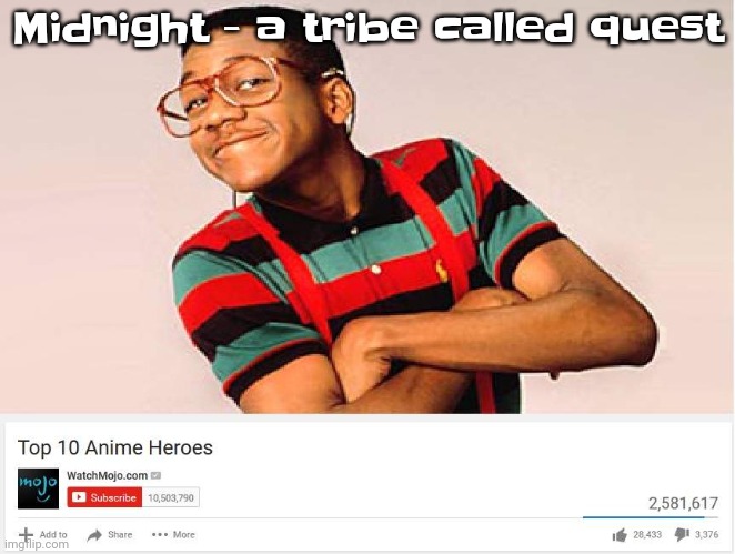 Banger | Midnight - a tribe called quest | image tagged in top 10 anime heroes | made w/ Imgflip meme maker