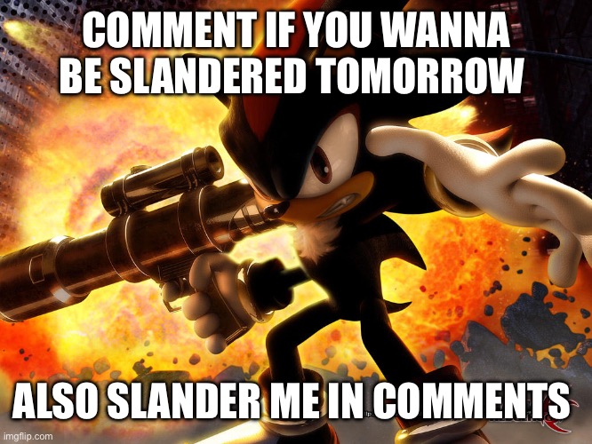 Texan sonic | COMMENT IF YOU WANNA BE SLANDERED TOMORROW; ALSO SLANDER ME IN COMMENTS | image tagged in texan sonic | made w/ Imgflip meme maker