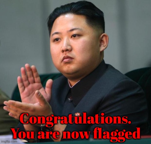 clap | Congratulations. You are now flagged | image tagged in clap | made w/ Imgflip meme maker