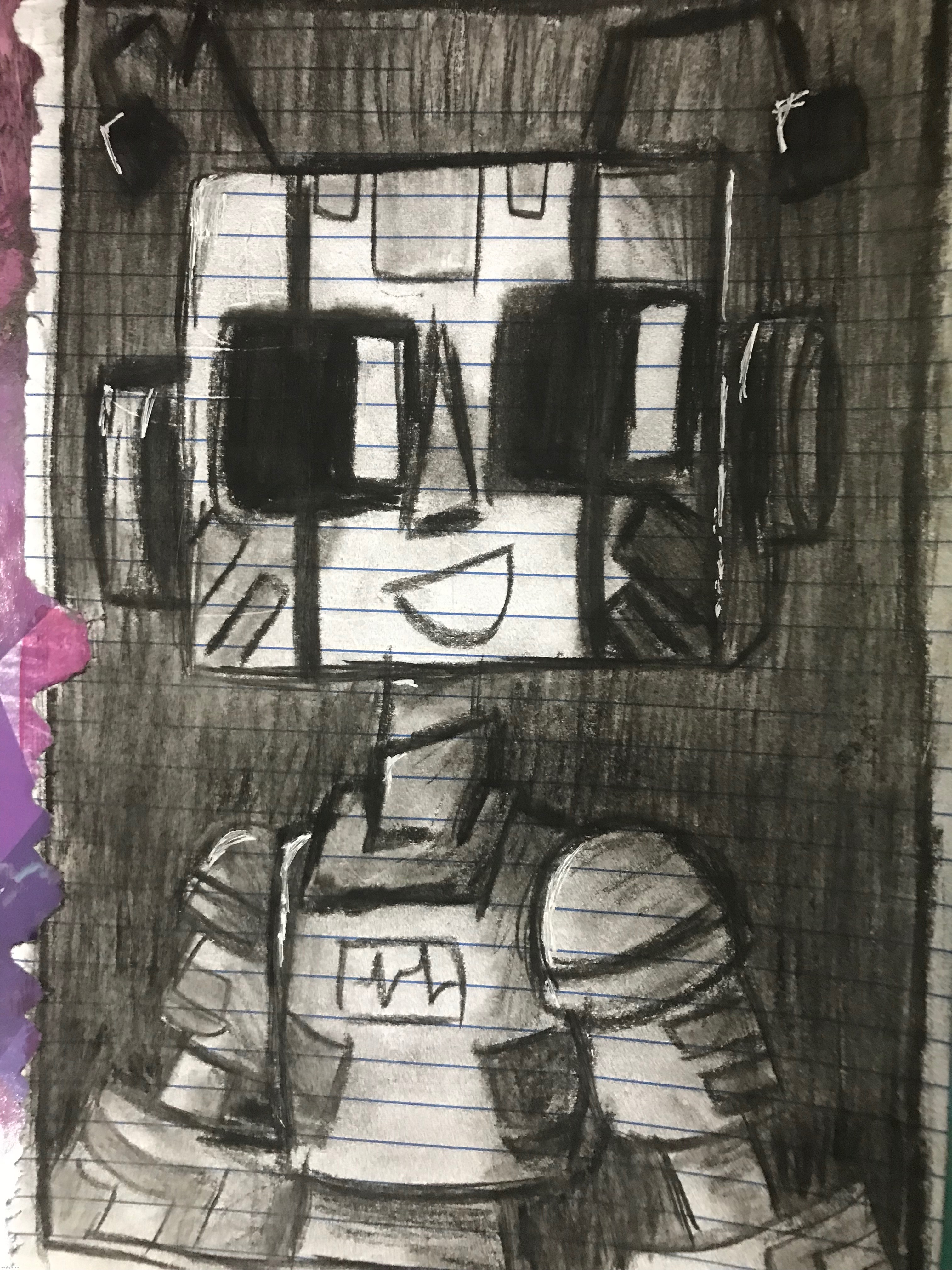 I drew Zerobot using charcoal because I want to try out a new art medium | image tagged in yes | made w/ Imgflip meme maker