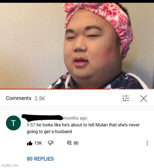 Mulan gonna start singing | image tagged in memes,reddit,rareinsults | made w/ Imgflip meme maker