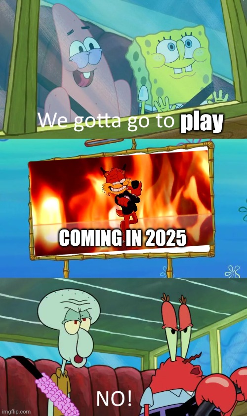 Even Mr. Krabs and Squidward don't like Bubsy in: The Purrfect Collection so they aren't interested. | play; COMING IN 2025 | image tagged in spongebob squarepants,billboard | made w/ Imgflip meme maker