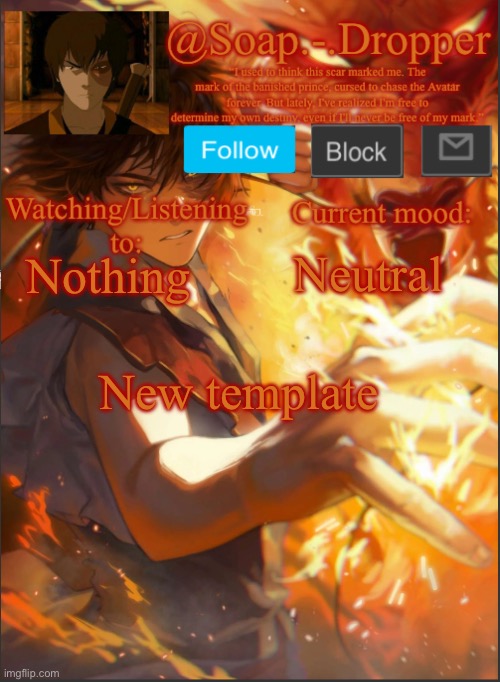 Soap.-.Dropper.’s Second Zuko Template | Neutral; Nothing; New template | image tagged in soap - dropper s second zuko template | made w/ Imgflip meme maker