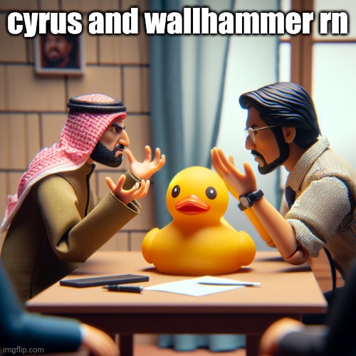 two guys arguing over something stupid | cyrus and wallhammer rn | image tagged in two guys arguing over something stupid | made w/ Imgflip meme maker