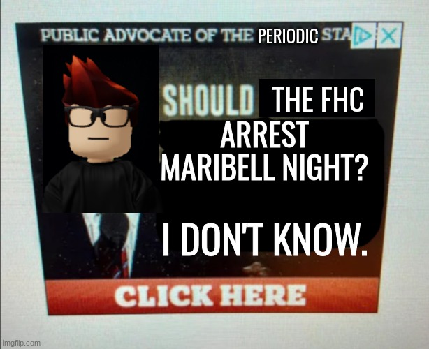 Maribell Night is causing so much trouble online! SHE BROKE THE INTERNET BY REMOVING 90% OF MUSIC! | PERIODIC; THE FHC; ARREST MARIBELL NIGHT? I DON'T KNOW. | image tagged in maribell night,mc,copyright,public advocate of the periodic states | made w/ Imgflip meme maker