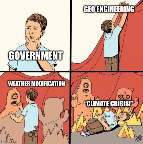 Stratified aerosol injections | GEO ENGINEERING; GOVERNMENT; WEATHER MODIFICATION; “CLIMATE CRISIS!” | image tagged in man makes his own monsters from cardboard | made w/ Imgflip meme maker