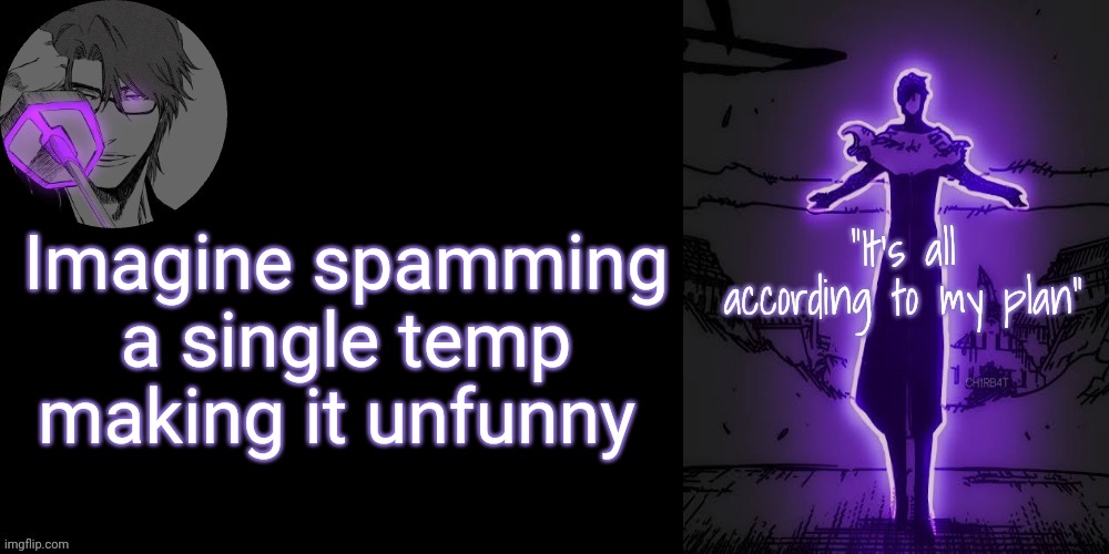 Gojo announcement template V7 | Imagine spamming a single temp making it unfunny | image tagged in gojo announcement template v7 | made w/ Imgflip meme maker