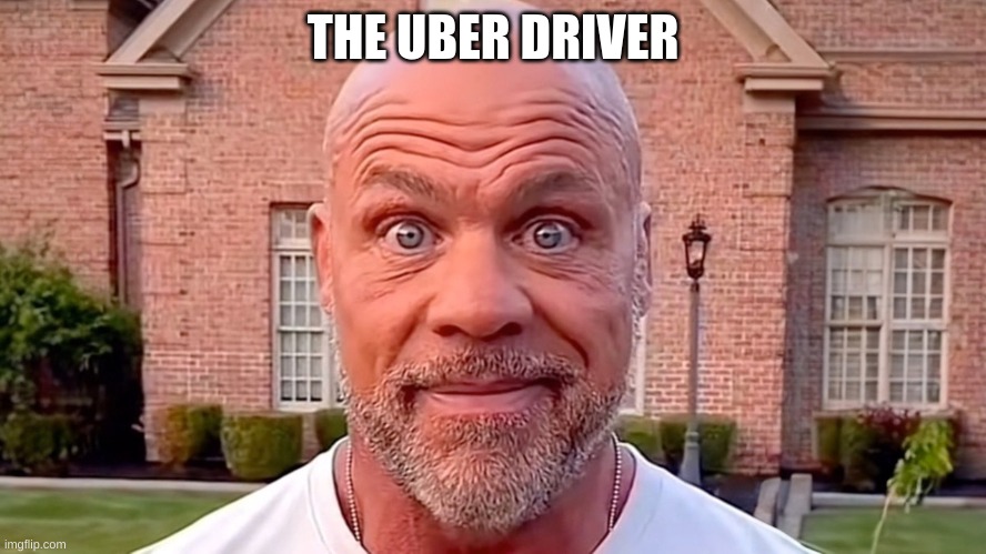 Kurt Angel | THE UBER DRIVER | image tagged in kurt angel | made w/ Imgflip meme maker