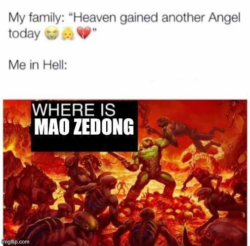 Maoism sucks | MAO ZEDONG | image tagged in me in hell | made w/ Imgflip meme maker