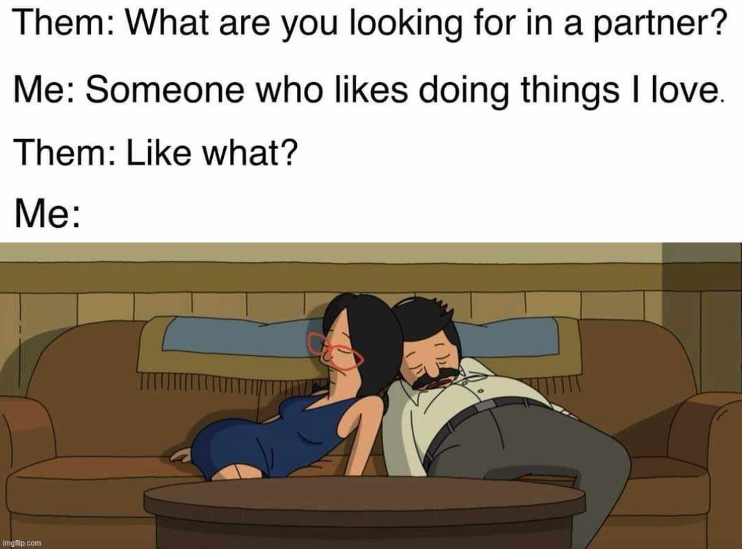 Sleep is what I like | image tagged in sleeping,dating | made w/ Imgflip meme maker