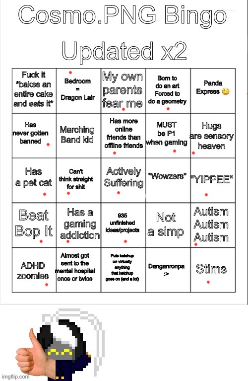 aria math plays on loop all the time | image tagged in cosmo png bingo updated x 2 | made w/ Imgflip meme maker
