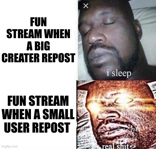 I'm looking at you iceu | FUN STREAM WHEN A BIG CREATER REPOST; FUN STREAM WHEN A SMALL USER REPOST | image tagged in why are you reading this | made w/ Imgflip meme maker