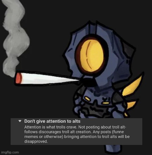 friendly reminder | image tagged in v1 smoking a fat one | made w/ Imgflip meme maker