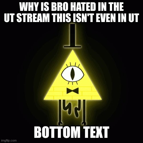 look at the tags | WHY IS BRO HATED IN THE UT STREAM THIS ISN'T EVEN IN UT; BOTTOM TEXT | image tagged in you win | made w/ Imgflip meme maker