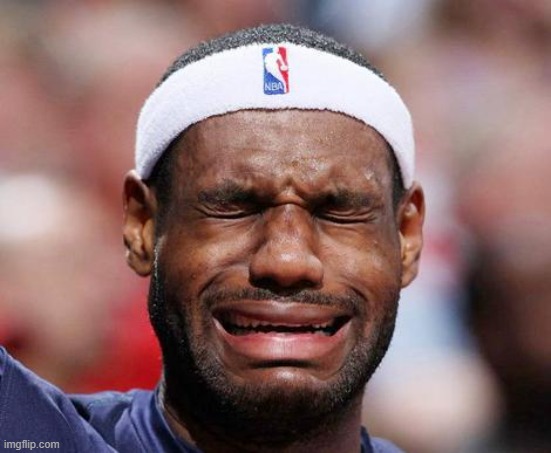 Crying Lebron | image tagged in crying lebron | made w/ Imgflip meme maker