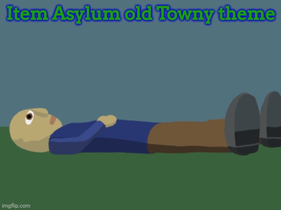 ㅤ | Item Asylum old Towny theme | image tagged in ponder,item asylum,roblox,music | made w/ Imgflip meme maker