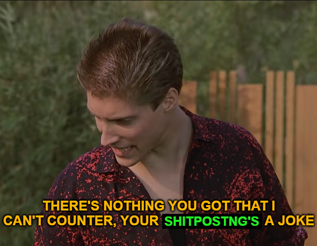 Your shitposting's a joke Blank Meme Template