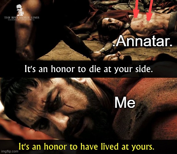 It was an honour. Goodbye chat. Memeus, signing off. Permanently. | .Annatar. Me | made w/ Imgflip meme maker