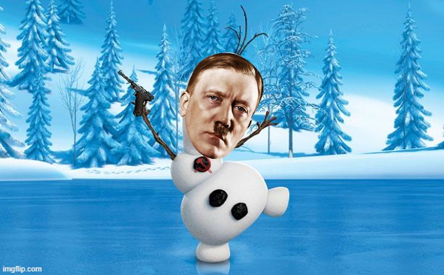 Adolf, frozen | image tagged in frozen olaff | made w/ Imgflip meme maker