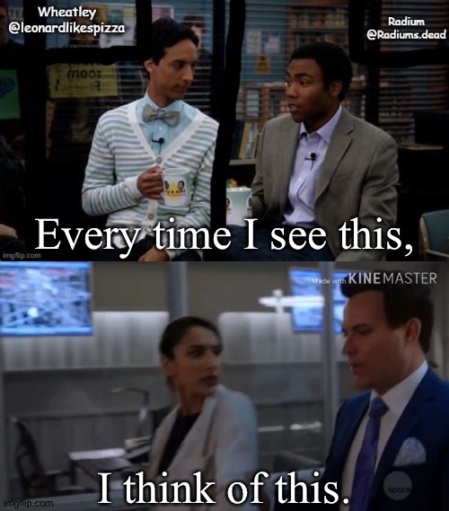 My Fangirl Brain At It Again.... | Every time I see this, I think of this. | image tagged in radium and wheatley shared template,honestly i dont even know anymore | made w/ Imgflip meme maker