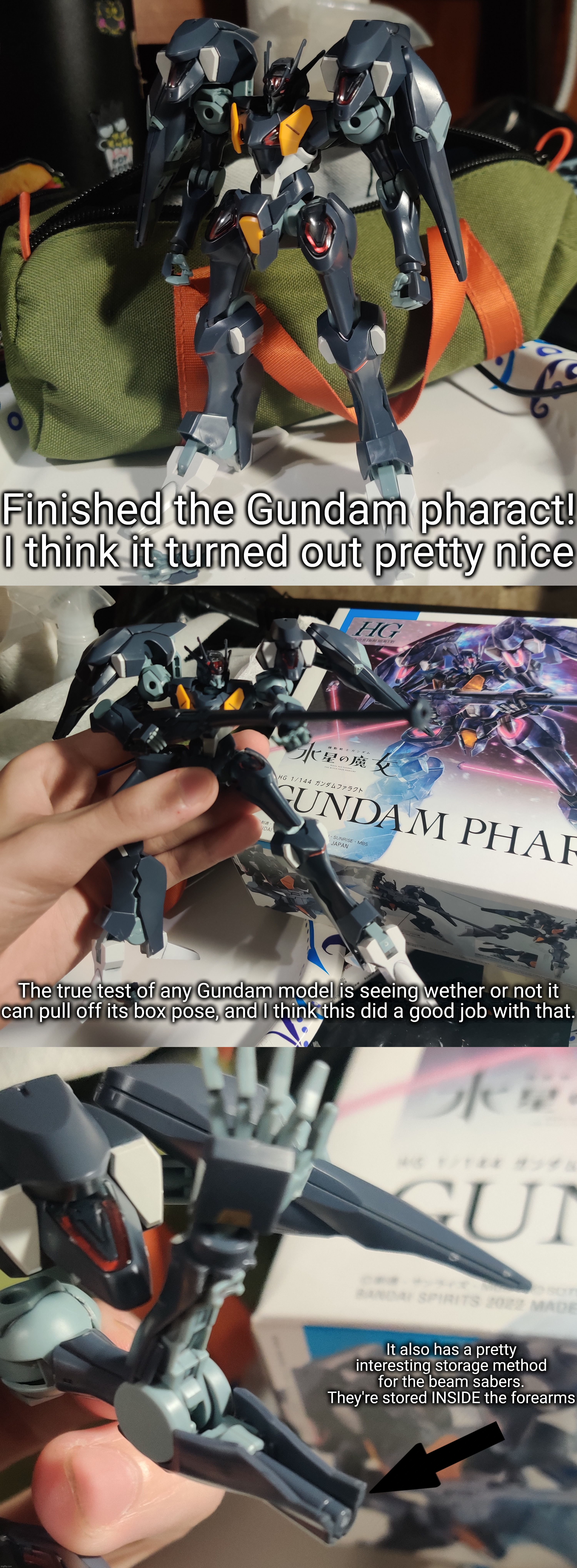 Haven't tried the weapon kit yet | Finished the Gundam pharact! I think it turned out pretty nice; The true test of any Gundam model is seeing wether or not it can pull off its box pose, and I think this did a good job with that. It also has a pretty interesting storage method for the beam sabers. They're stored INSIDE the forearms | made w/ Imgflip meme maker