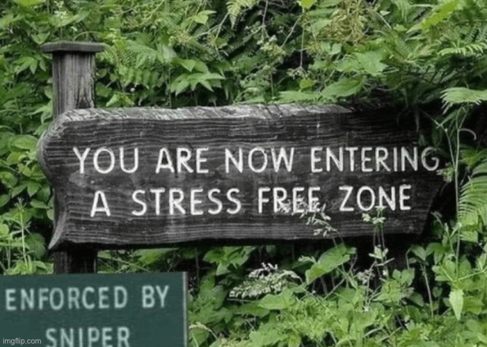 Stress free zone line. Now every post above this must be stress free | made w/ Imgflip meme maker