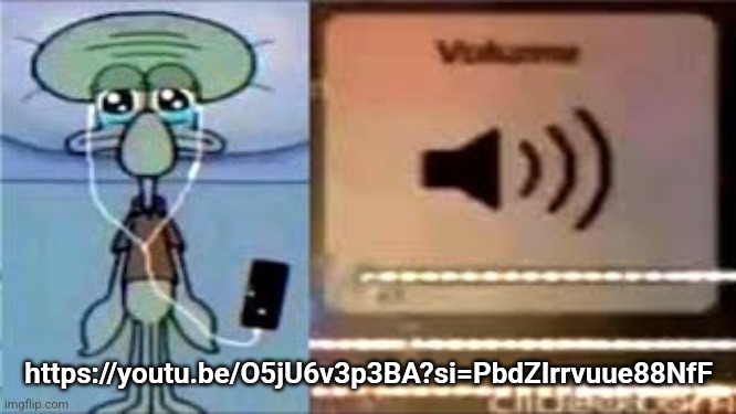 Squidward Crying Listening to Music | https://youtu.be/O5jU6v3p3BA?si=PbdZIrrvuue88NfF | image tagged in squidward crying listening to music | made w/ Imgflip meme maker