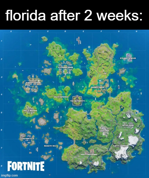 florida after 2 weeks: | made w/ Imgflip meme maker