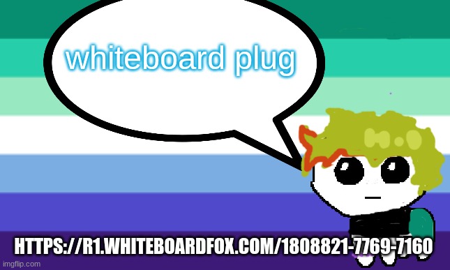 https://r1.whiteboardfox.com/1808821-7769-7160 | whiteboard plug; HTTPS://R1.WHITEBOARDFOX.COM/1808821-7769-7160 | image tagged in grey mini temp v2 | made w/ Imgflip meme maker