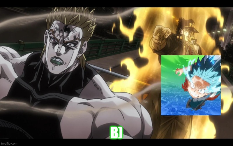 Jotaro defeats Dio | B) | image tagged in jotaro defeats dio | made w/ Imgflip meme maker