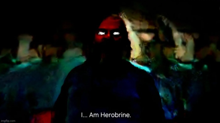 I... Am Herobrine (Image by Vibingleaf) | image tagged in creepypasta,i am steve | made w/ Imgflip meme maker