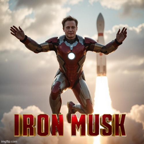 If not him, no one else can do it. | image tagged in elon musk,iron man,spacex,marvel cinematic universe | made w/ Imgflip meme maker