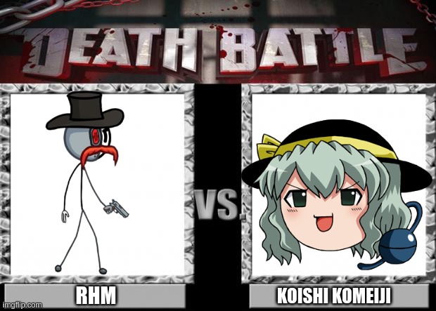 wtf i just create this project i sended | RHM; KOISHI KOMEIJI | image tagged in death battle | made w/ Imgflip meme maker