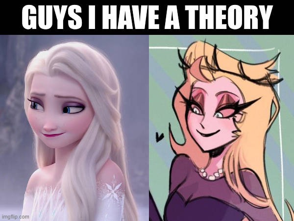 Elsa is Lilith Morningstar | image tagged in elsa,elsa frozen,frozen,hazbin hotel,guys i have a theory | made w/ Imgflip meme maker