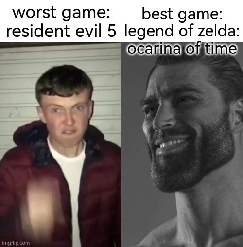 ocarina of time>resitrash evil 5 | best game:
legend of zelda: ocarina of time; worst game:
resident evil 5 | image tagged in average fan vs average enjoyer | made w/ Imgflip meme maker