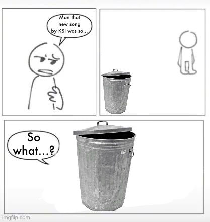 Actually OC (somehow) | Man that new song by KSI was so…; So what…? | image tagged in man i'm so hungry horse | made w/ Imgflip meme maker