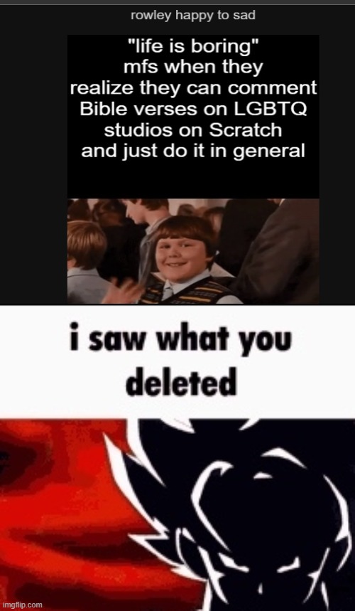 . | image tagged in i saw what you deleted | made w/ Imgflip meme maker