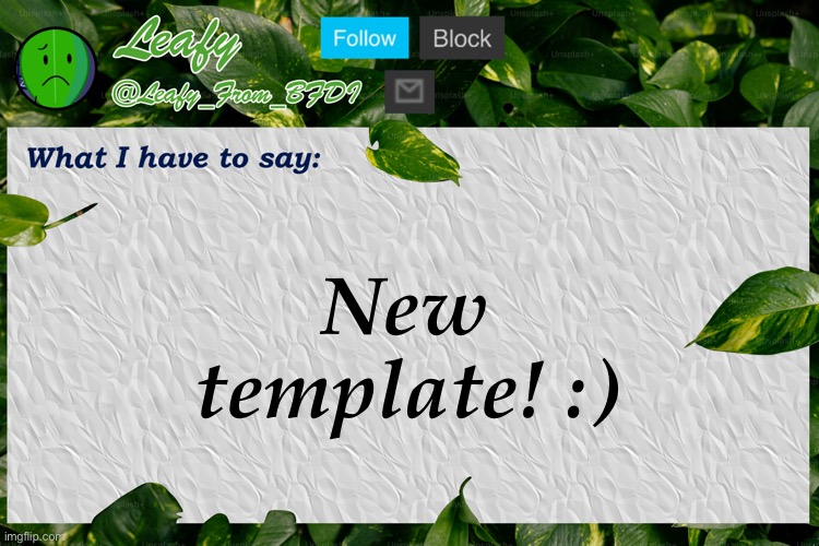 Leafy Announcement Template | New template! :) | image tagged in leafy announcement template | made w/ Imgflip meme maker