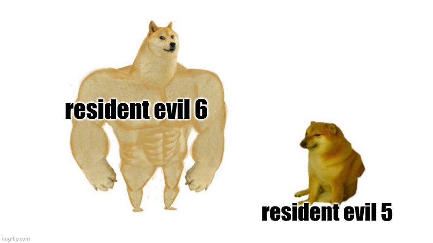 slandering re5 the mastershit | resident evil 6; resident evil 5 | image tagged in virgin vs chad,resident evil | made w/ Imgflip meme maker