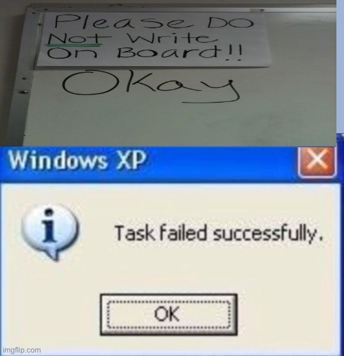 Task failed successfully | image tagged in task failed successfully | made w/ Imgflip meme maker