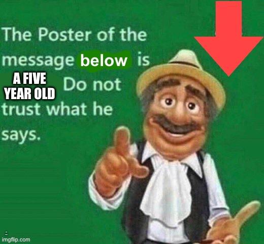 A FIVE YEAR OLD; A FIVE YEAR OLD | image tagged in person below is italian | made w/ Imgflip meme maker