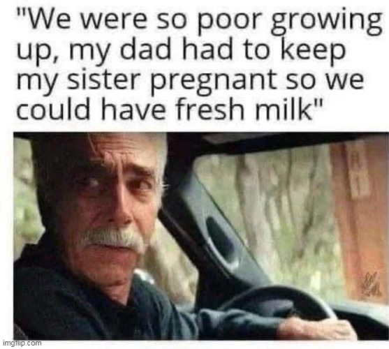 milk does the body good | image tagged in dad,repost,milk,funny,pregnant | made w/ Imgflip meme maker